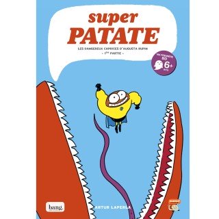 Superpatate 8, Les dangereux caprices d’Augusta Rupin - Partie 1