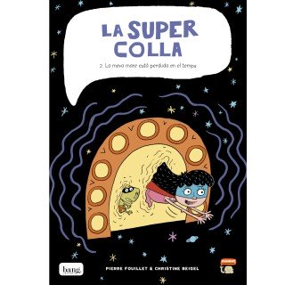 La supercolla 2 - La meva mare està perduda en el temps