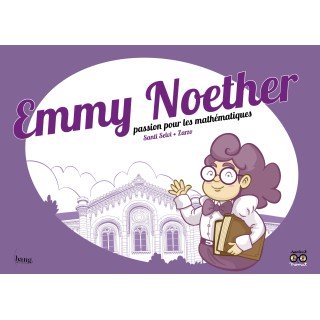 Emmy Noether, passion pour les mathématiques