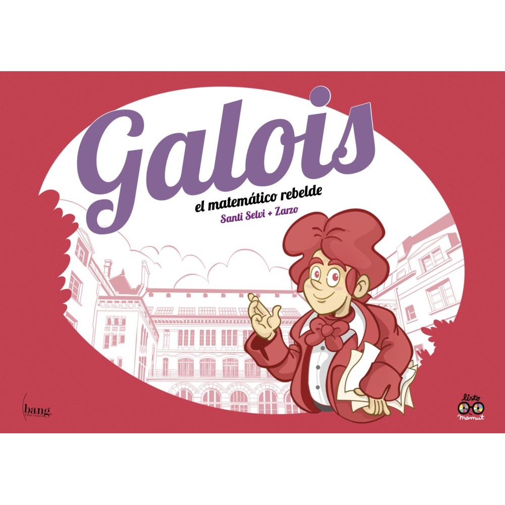 Galois, le mathématicien rebelle Galois, le mathématicien rebelle