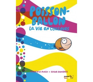 Poisson-Ballon 3, la vie en couleur