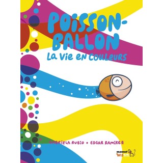 Poisson-Ballon 3, la vie en couleur