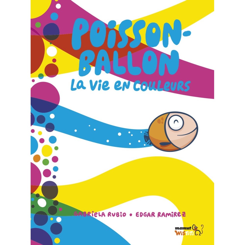 Poisson-Ballon 3, la vie en couleur