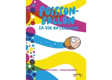 Poisson-Ballon 3, la vie en couleur