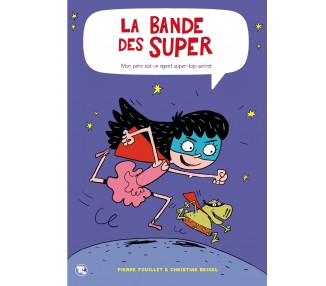 La superpandilla 1, Mi padre es un agente super-top-secreto