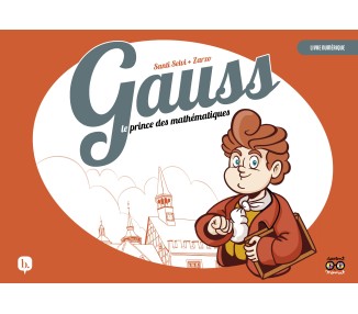 Gauss, le prince des mathématiques