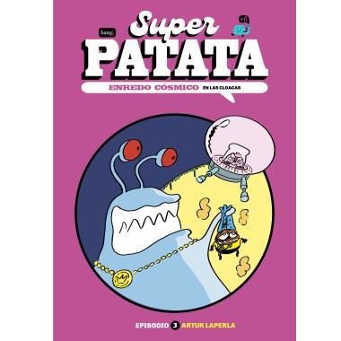 Superpatata, Enrenou Còsmic - Episodi 3 : A les clavegueres