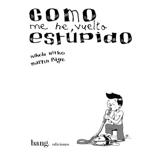 Cómo me he vuelto estúpido